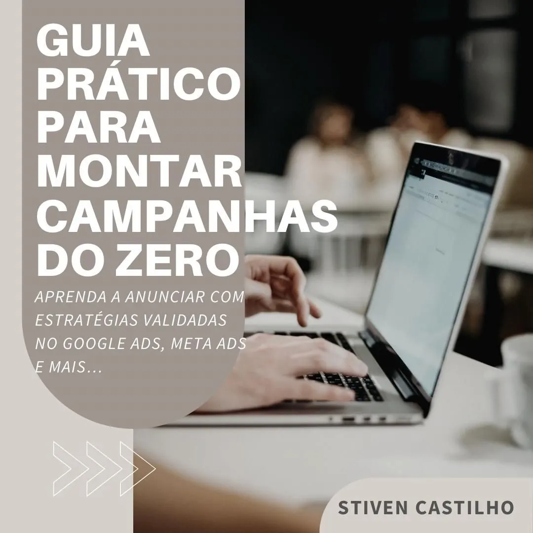 Guia Prático para Montar Campanhas do Zero