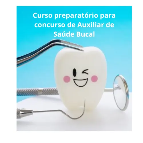 Curso preparatório para concurso de Auxiliar de Saúde Bucal (ASB) e Técnico em Saúde Bucal ( TSB)