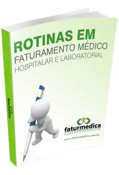 Manual de Rotinas Administrativas em Faturamento Médico-Hospitalar-Laboratorial