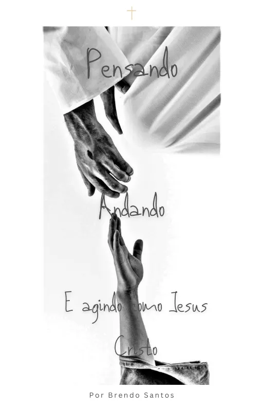 Ebook Pensando | Andando e Agindo como Jesus Cristo | Por Brendo Santos - PtBr