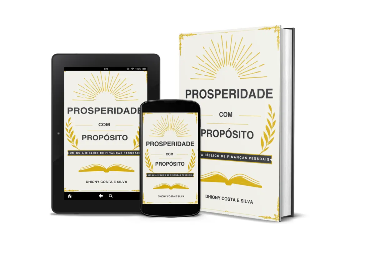 Prosperidade com Propósito - Um Guia Bíblico para Transformar Suas Finanças com Sabedoria e Fé
