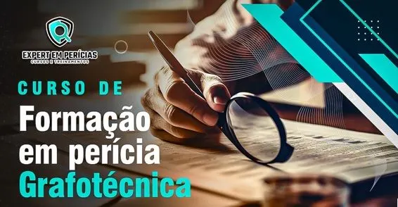 CURSO DE FORMAÇÃO PRÁTICA EM PERÍCIA GRAFOTÉCNICA