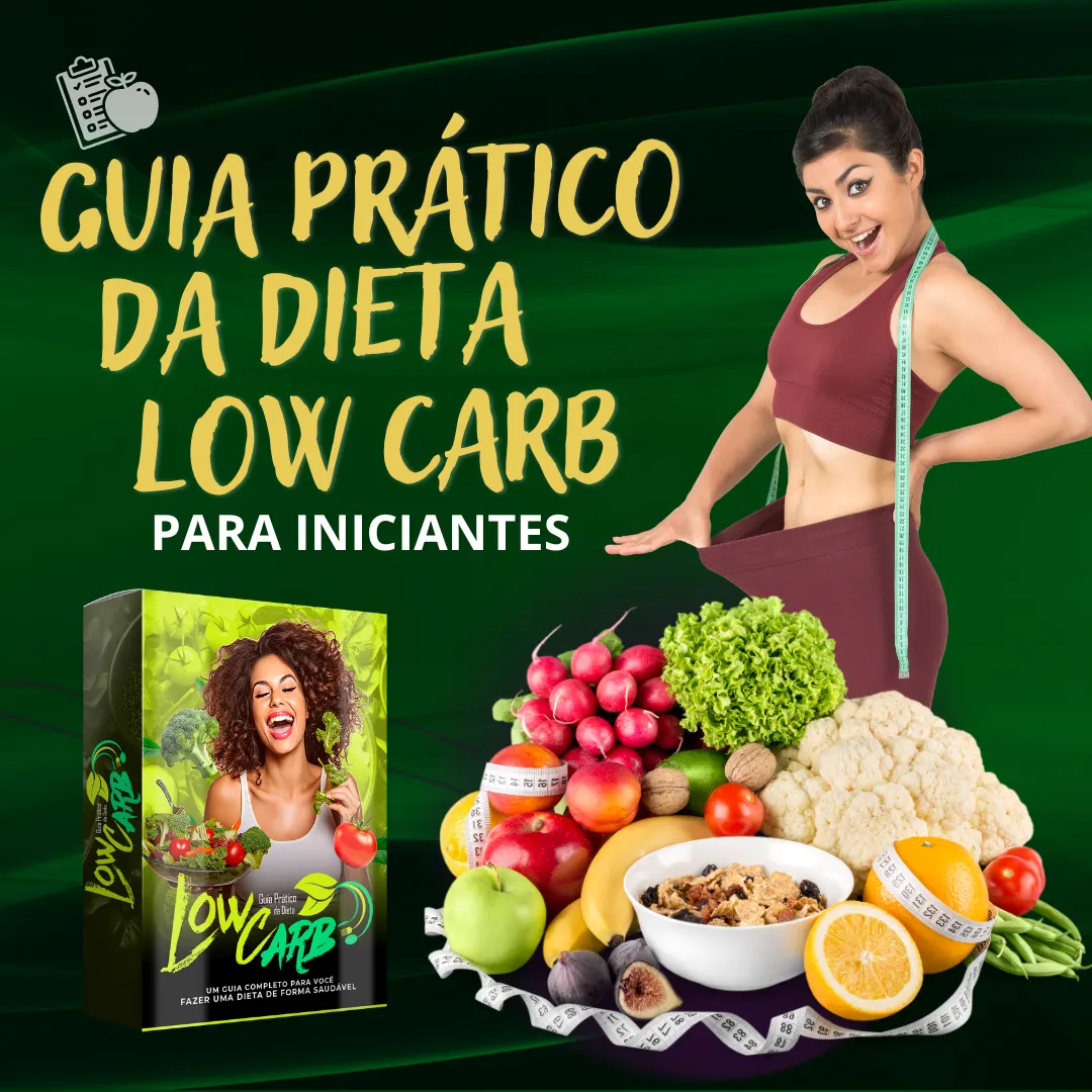 Guia Prático da Dieta Low Carb Para Iniciantes