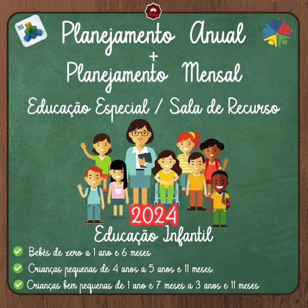 PLANEJAMENTO ANUAL E MENSAL PARA EDUCAÇÃO ESPECIAL E SALA DE RECURSO - EDUCAÇÃO INFANTIL