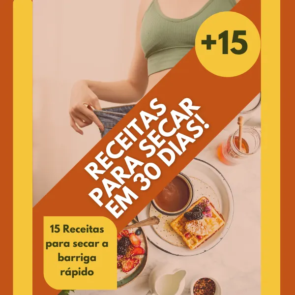 15 Receitas para Secar em 30 Dias