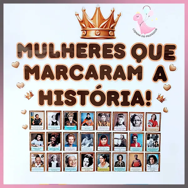 PAINEL DIA DA MULHER - MULHERES QUE MARCARAM A HISTÓRIA!