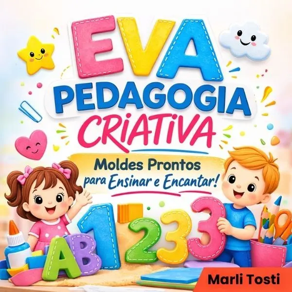 EVA PEDAGOGIA CRIATIVA- MOLDES DECORADOS DO 0 A 10, ALFABETO ILUSTRADO PARA EVA