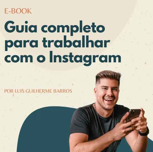Guia completo para trabalhar com o Instagram