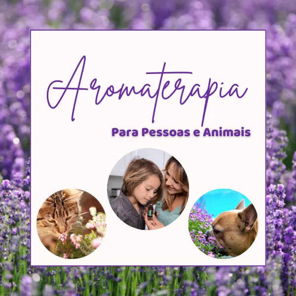 Curso de Aromaterapia para Pessoas e Animais