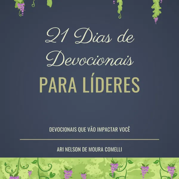 21 Dias de Devocionais para Líderes de Células e Pequenos Grupos Cristãos