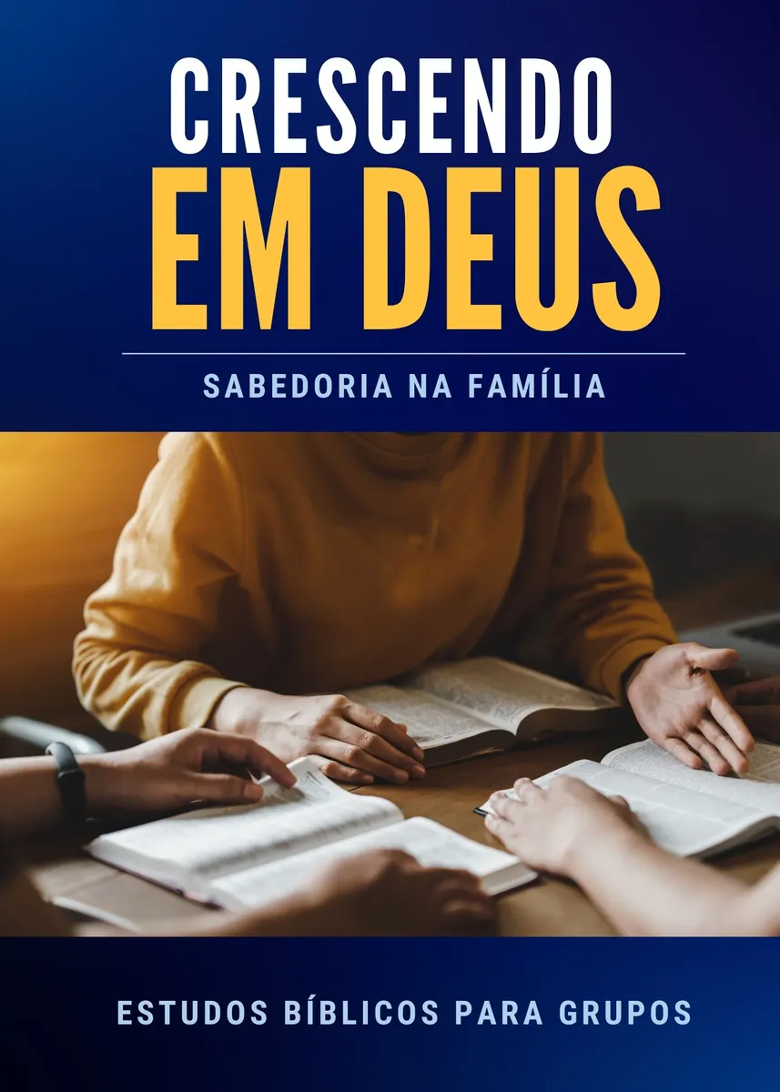 Crescendo em Deus: Sabedoria na Família