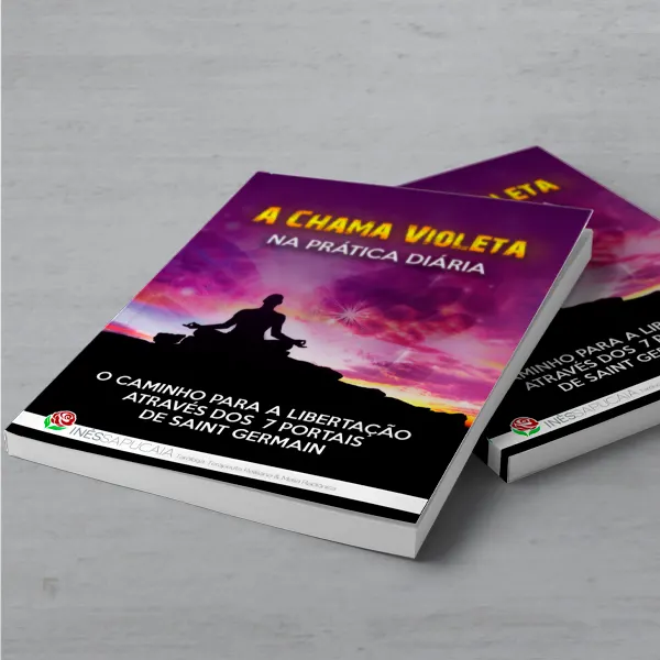 A CHAMA VIOLETA NA PRÁTICA DIÁRIA - O CAMINHO PARA A LIBERTAÇÃO ATRAVÉS DOS 7 PORTAIS DE SAINT GERMAIN