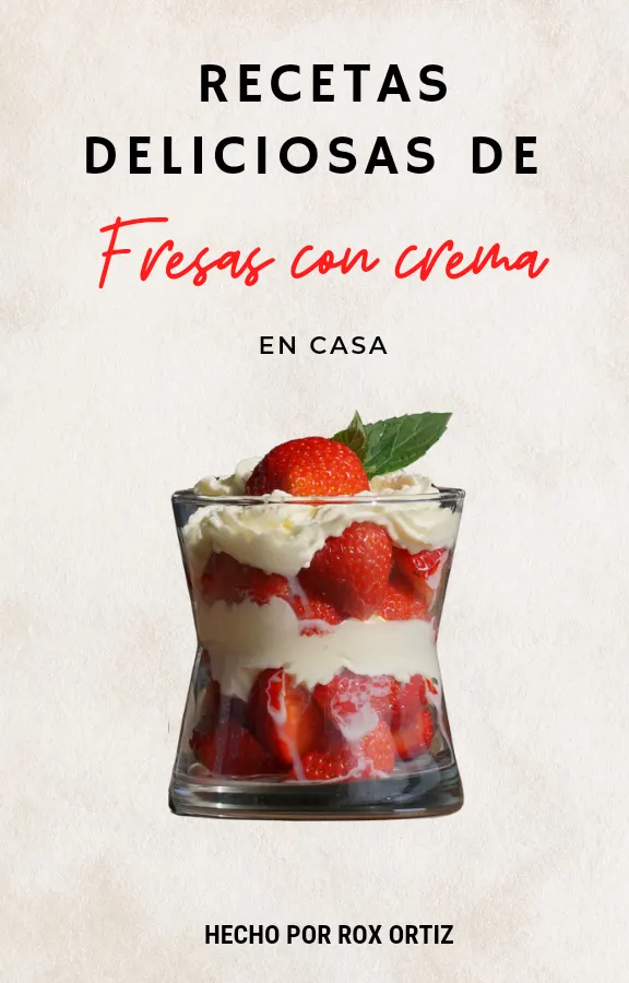 Recetas deliciosas de Fresas con Crema.