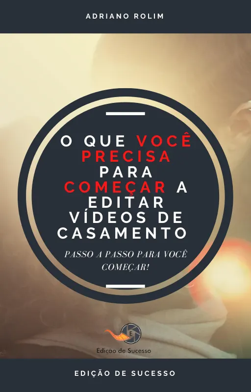 Passo a Passo para você começar a Editar Vídeos de Casamento