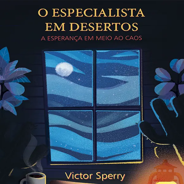 O especialista em desertos - A esperança em meio ao caos
