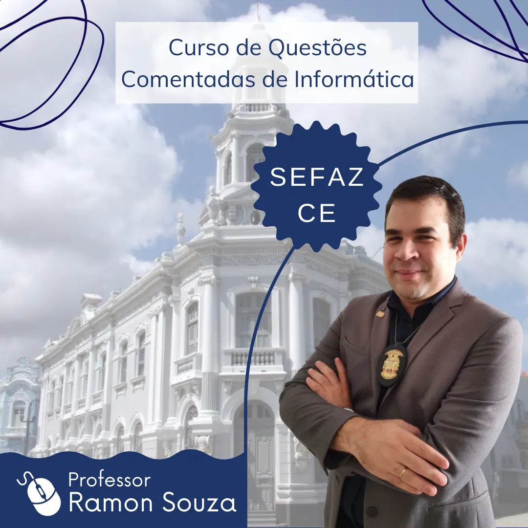 Curso de Questões Comentadas de Informática para SEFAZ-CE