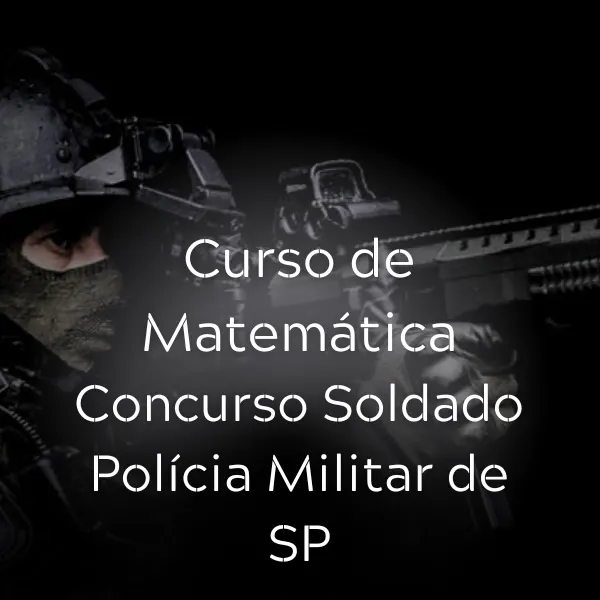 Curso de Matemática para Concurso de Soldado Polícia Militar do Estado de São Paulo