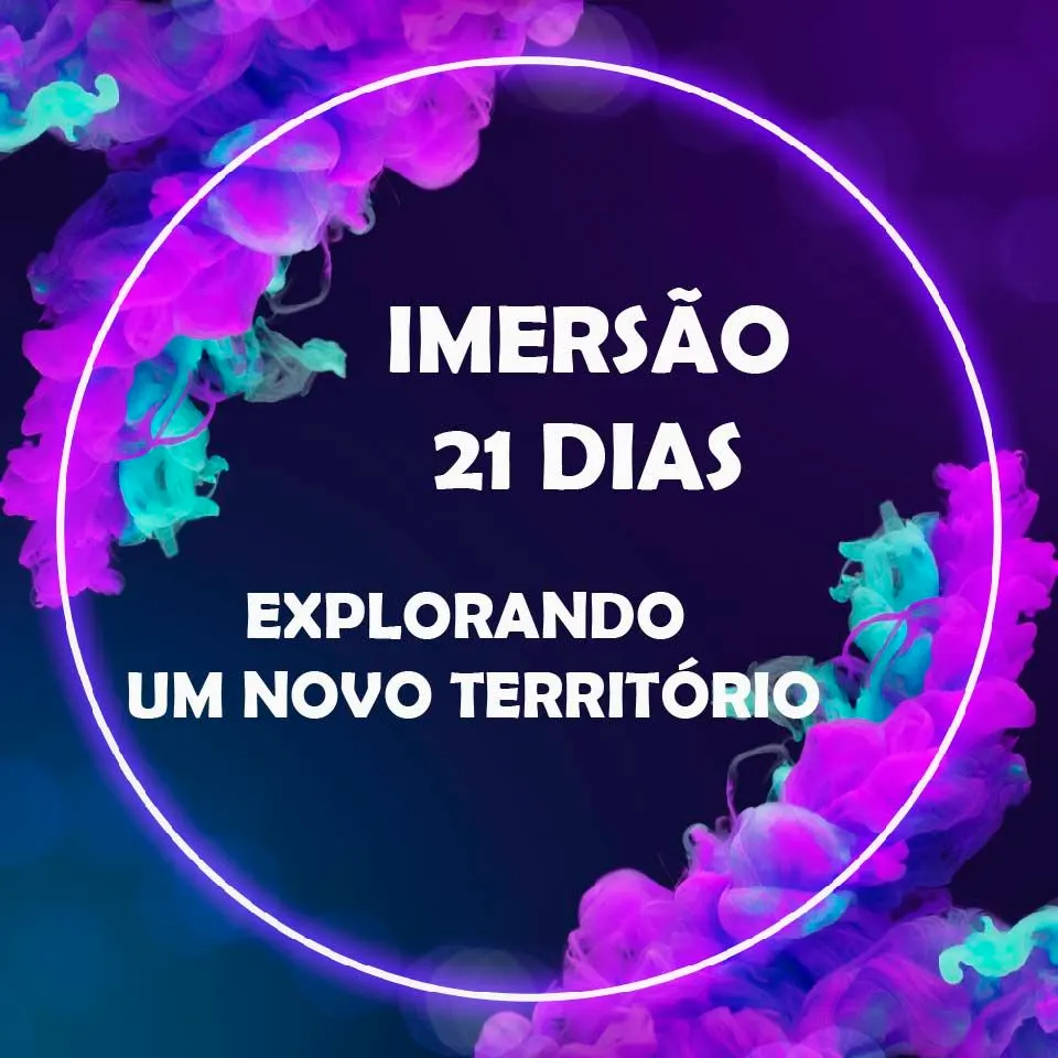 Imersão 21 dias: explorando novos territórios