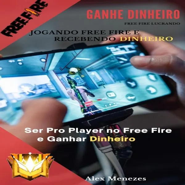 Como se tornar mestre no FREE FIRE e ainda ganhar dinheiro em apenas 7 dias
