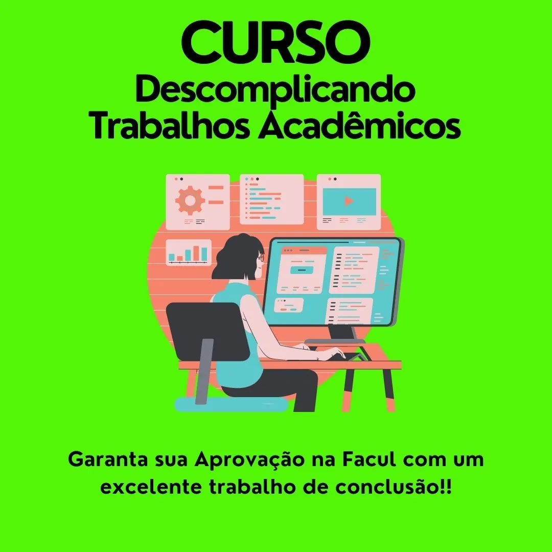 7 PASSOS PARA DESCOMPLICAR SEUS TRABALHOS ACADÊMICOS