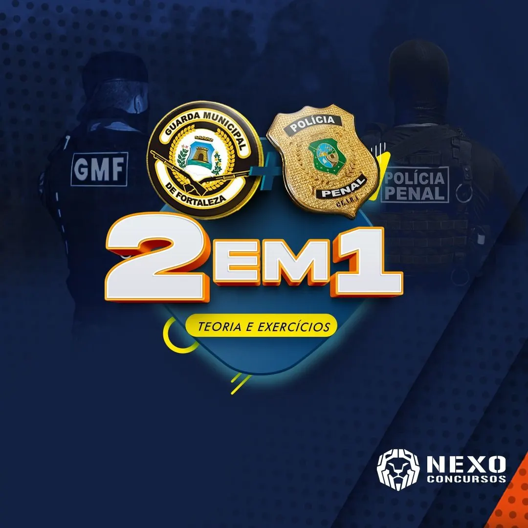 COMBO 2 EM 1: POLÍCIA PENAL + GM FORTALEZA