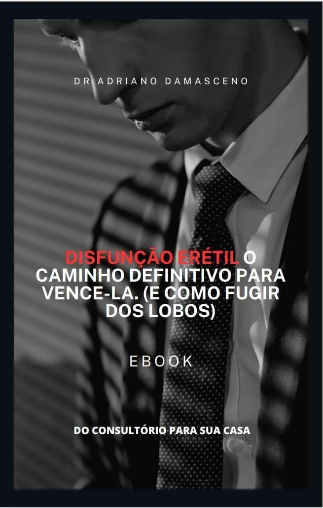 Disfunção Erétil: o caminho definitivo para vencê-la (e como fugir dos lobos)