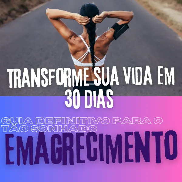 Transforme sua Vida em 30 DIAS Guia para o EMAGRACIMENTO