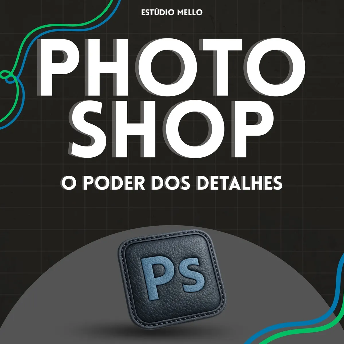 Photoshop: O Poder dos Detalhes