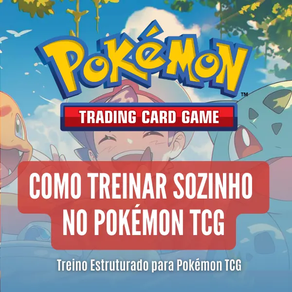 Como Treinar Sozinho no Pokémon TCG – Guia Prático para Jogadores Competitivos