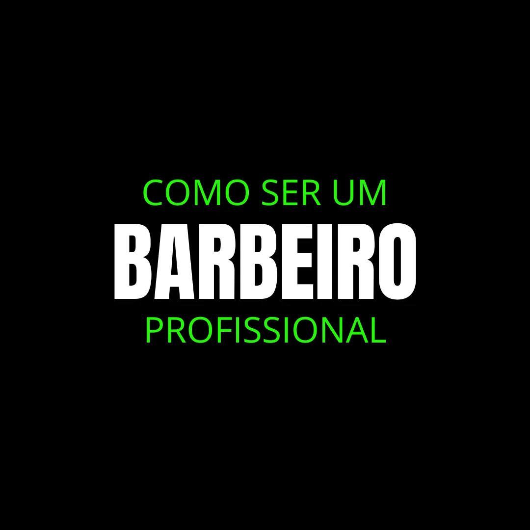 COMO SER UM BARBEIRO PROFISSIONAL