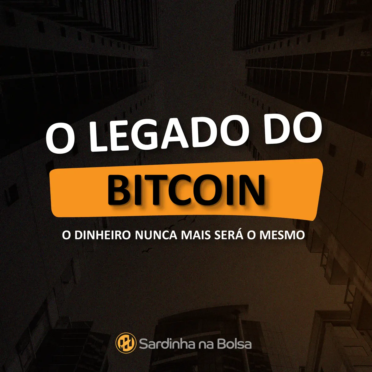O LEGADO DO BITCOIN
