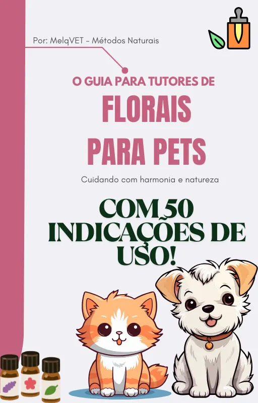 FLORAIS PARA PETS: Equilíbrio emocional e bem-estar de forma natural (guia para tutores)