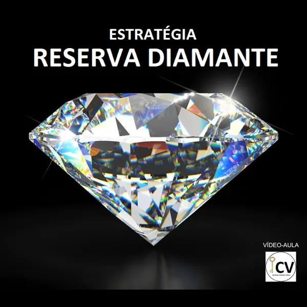 ESTRATÉGIA RESERVA DIAMANTE (VÍDEO-AULA)