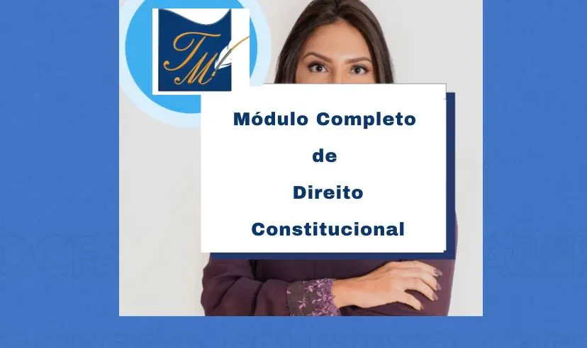 MÓDULO COMPLETO DE DIREITO CONSTITUCIONAL