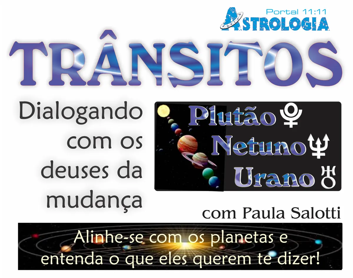 TRÂNSITOS LENTOS: URANO - NETUNO - PLUTÃO