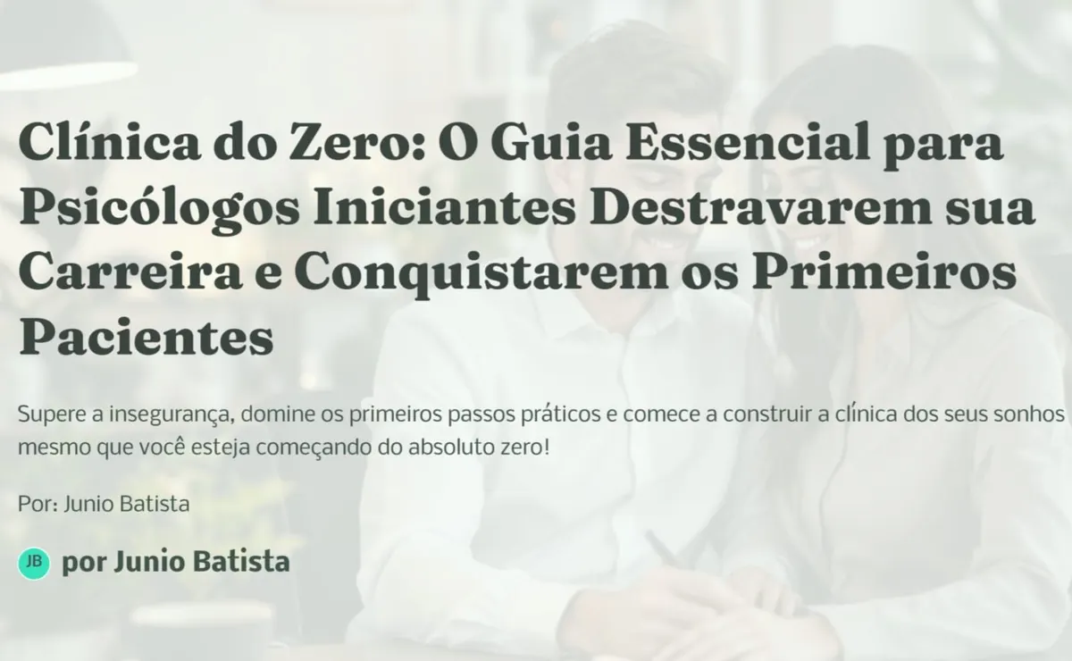 Clínica do Zero: O Guia Essencial para Psicólogos Iniciantes Destravarem sua Carreira