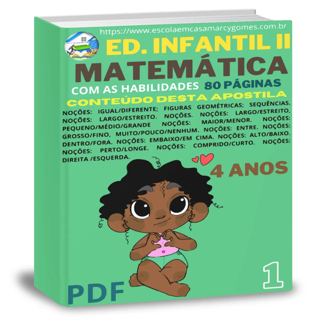 APOSTILA EDUCAÇÃO INFANTIL II (4 ANOS) MATEMÁTICA PARTE 1 COM AS HABILIDADES 80 PÁGINAS. PDF.