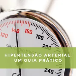 Hipertensão Arterial: Um Guia Prático