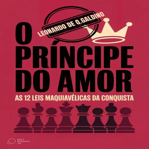 O Príncipe do Amor, 12 Leis Maquiavélicas do Amor e da Conquista + Bónus