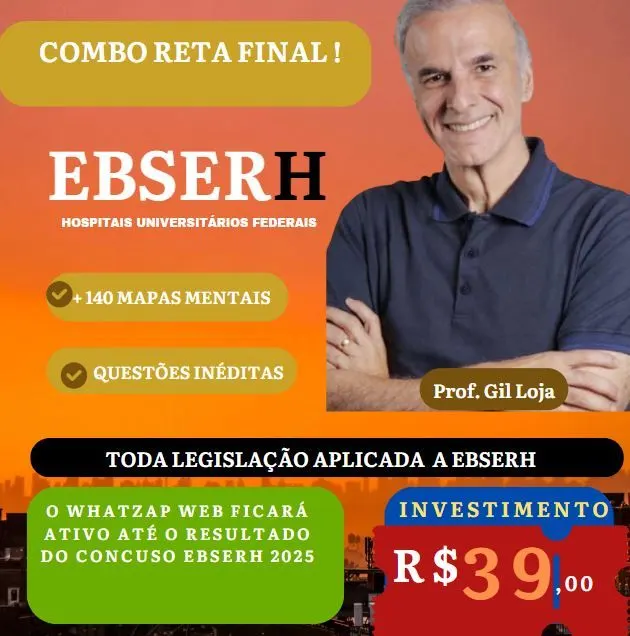 RETA FINAL EBSERH 2025! LIVE (AULA) + COMBO 120 MAPAS MENTAIS + 420 QUESTÕES - PROF. GIL LOJA