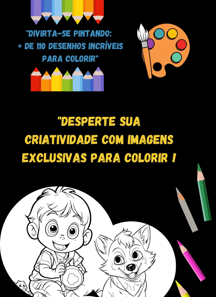 " Divirta-se Pintando + de 110 desenhos Incríveis para Colorir "