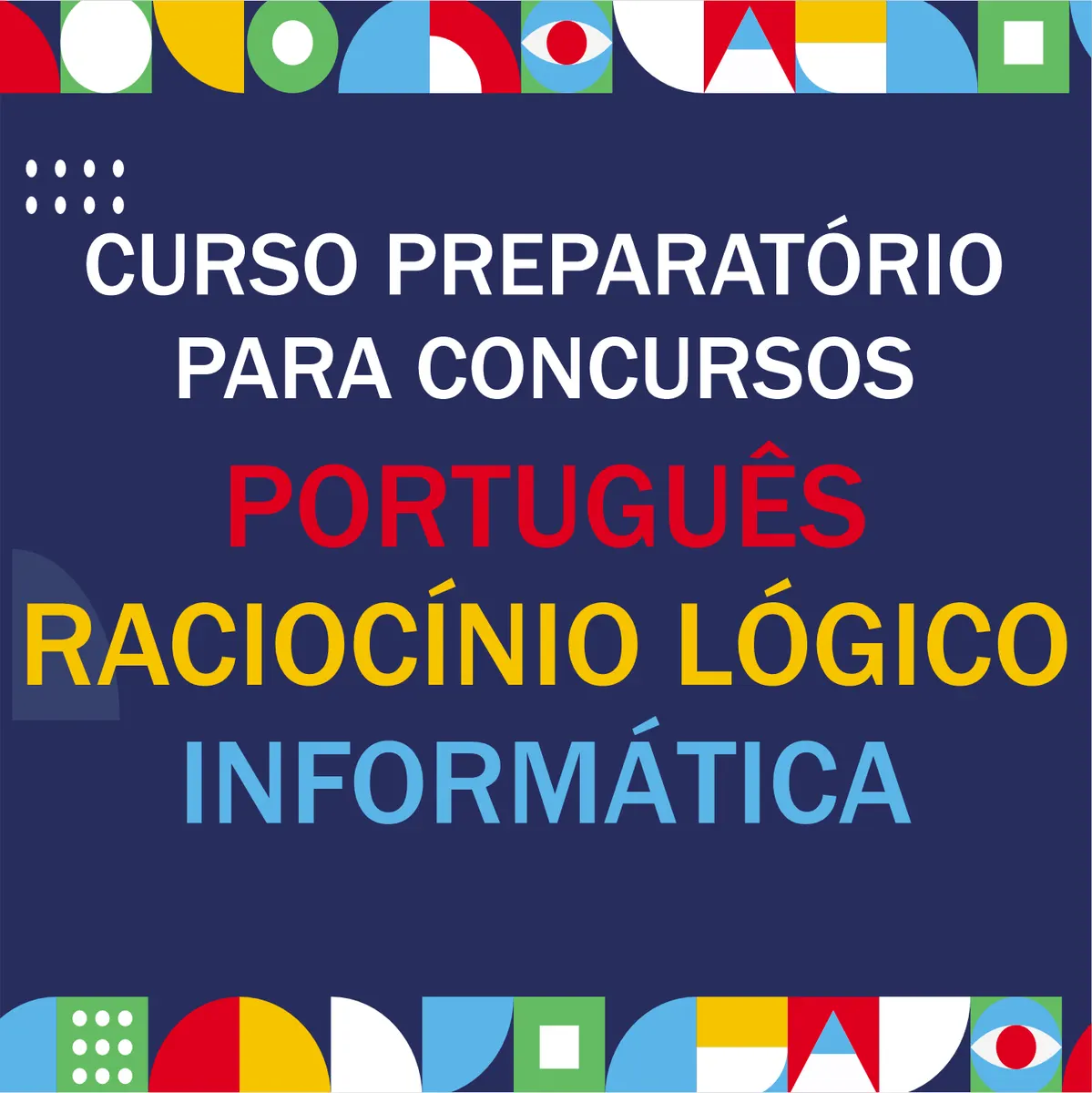 CURSO BÁSICO PARA CONCURSO/PORTUGUÊS-MATEMÁTICA E RACIOCÍNIO LÓGICO-INFORMÁTICA