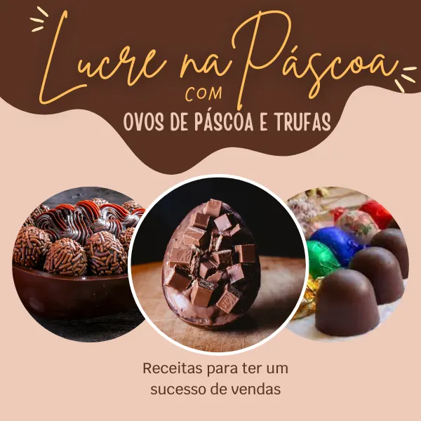 Lucre na Páscoa com Ovos de chocolate e Trufas