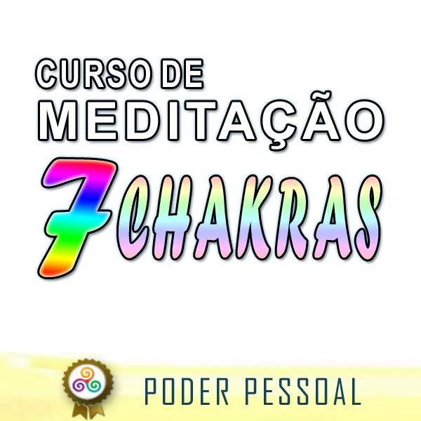 Curso de Alinhamento e Limpeza dos 7 Chakras, Meditação para Prosperidade, Proteção, Boa Sorte