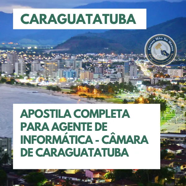 Apostila Completa para Agente de Informática - Câmara de Caraguatatuba (Concurso 01/2025 - VUNESP)