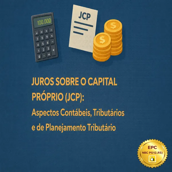 JUROS SOBRE O CAPITAL PRÓPRIO (JCP): Aspectos Contábeis, Tributários e de Planejamento Tributário (Pontuação no PEPC) - GRAVADO - 27/02/2026