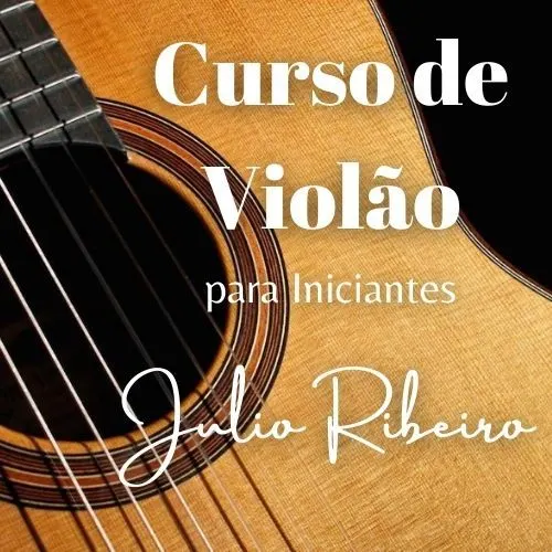 Curso de Violão para Iniciantes Prof Julio Ribeiro