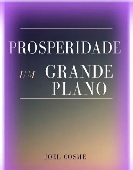 PROSPERIDADE - UM GRANDE PLANO