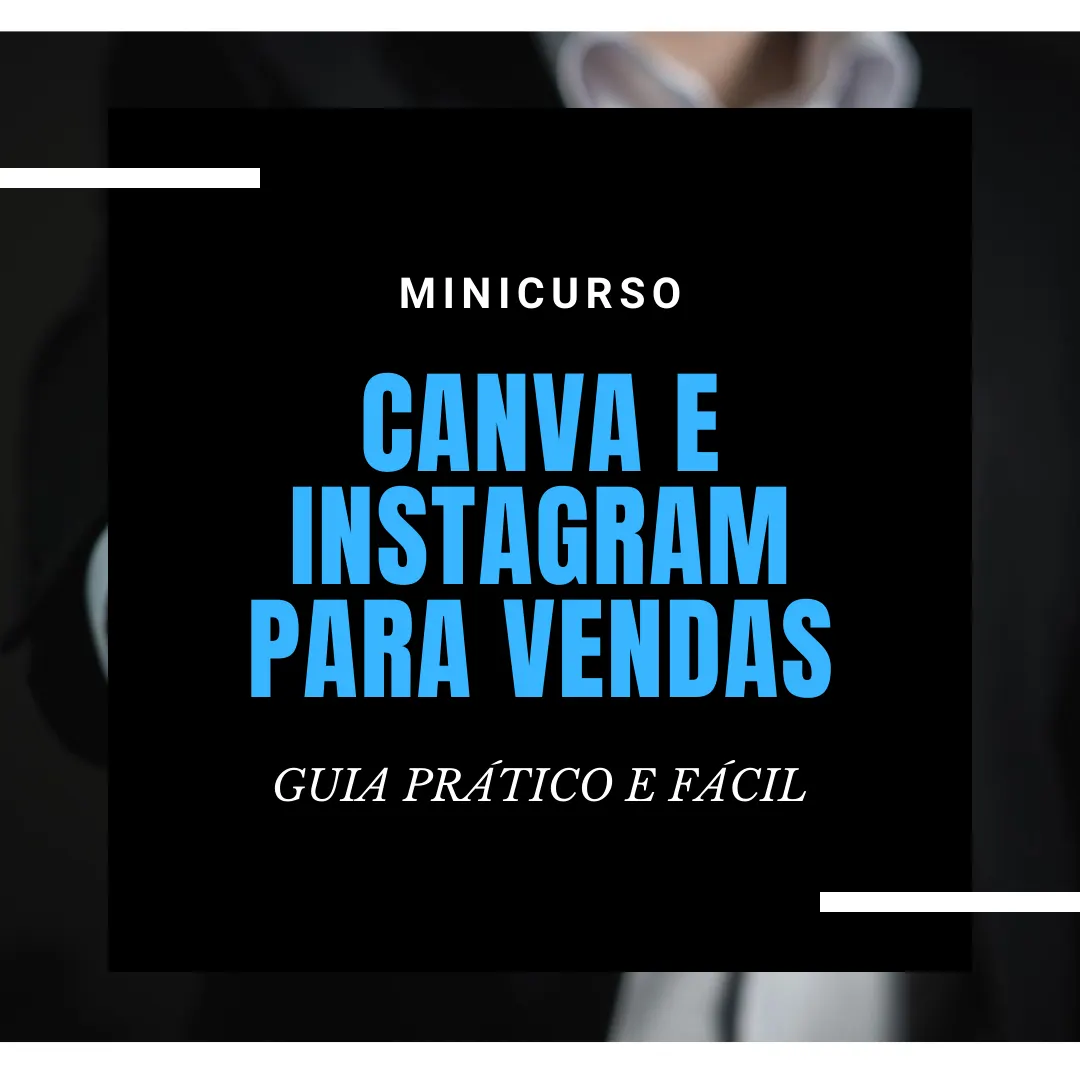 Minicurso de Canva e Instagram para Vendas - Guia Rápido e Prático