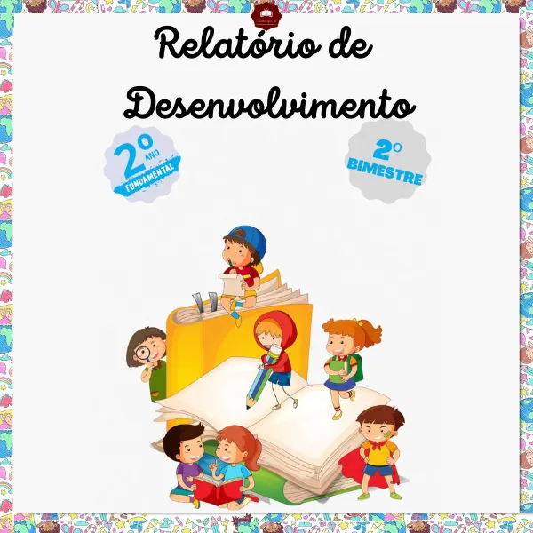 RELATÓRIOS DE DESENVOLVIMENTO - 2º ANO ENSINO FUNDAMENTAL - 2º BIMESTRE